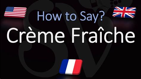 crème fraîche pronunciation.